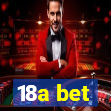 18a bet